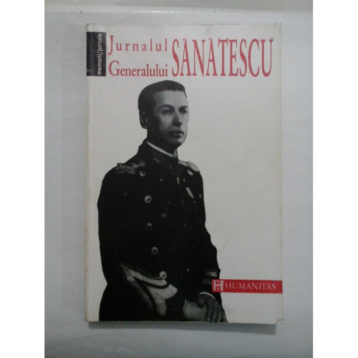 Jurnalul Generalului Sanatescu Jurnalul Generalului Sanatescu